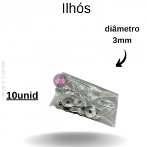 ILHÓS 10 UNIDADES (DIÂMETRO 3,00MM)